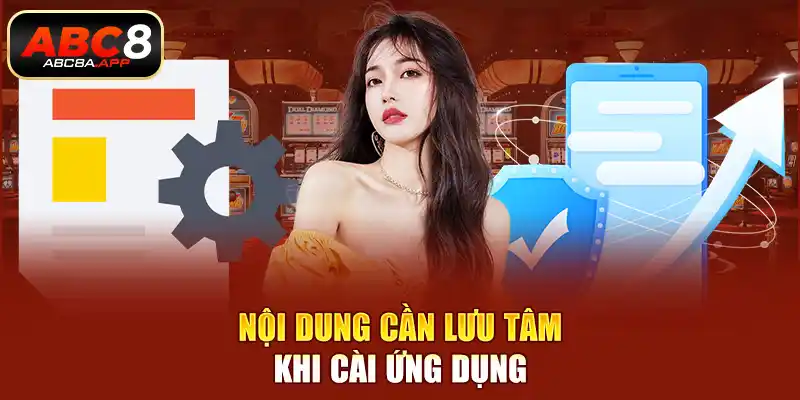 Nội dung cần lưu tâm khi cài ứng dụng